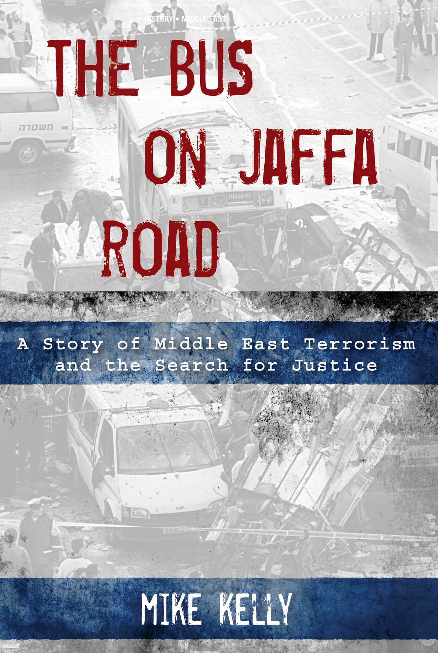 Bus on Jaffa Road: A Story of Middle East Terrorism and the Search for Justice