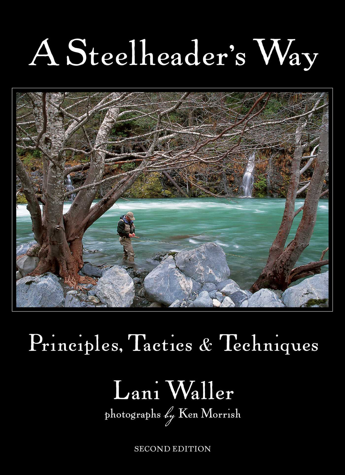 Steelheader's Way: Principles, Tactics & Techniques