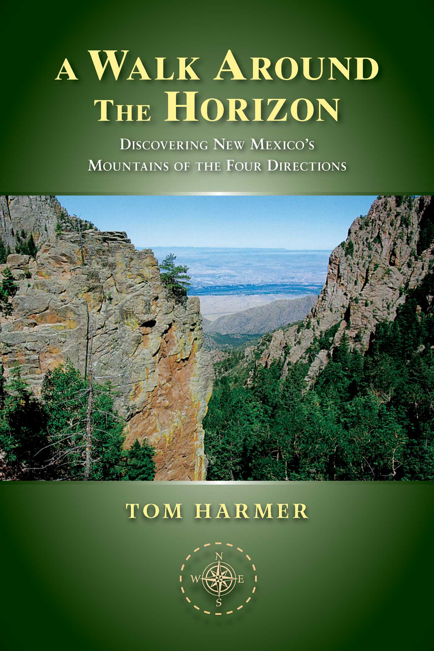 Walk Around the Horizon: Discovering New Mexico's Mountains of the Four Directions
