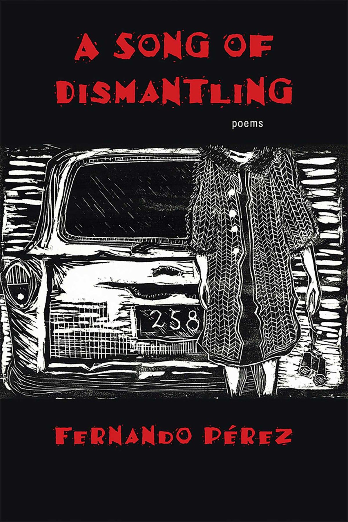 Song of Dismantling: Poems