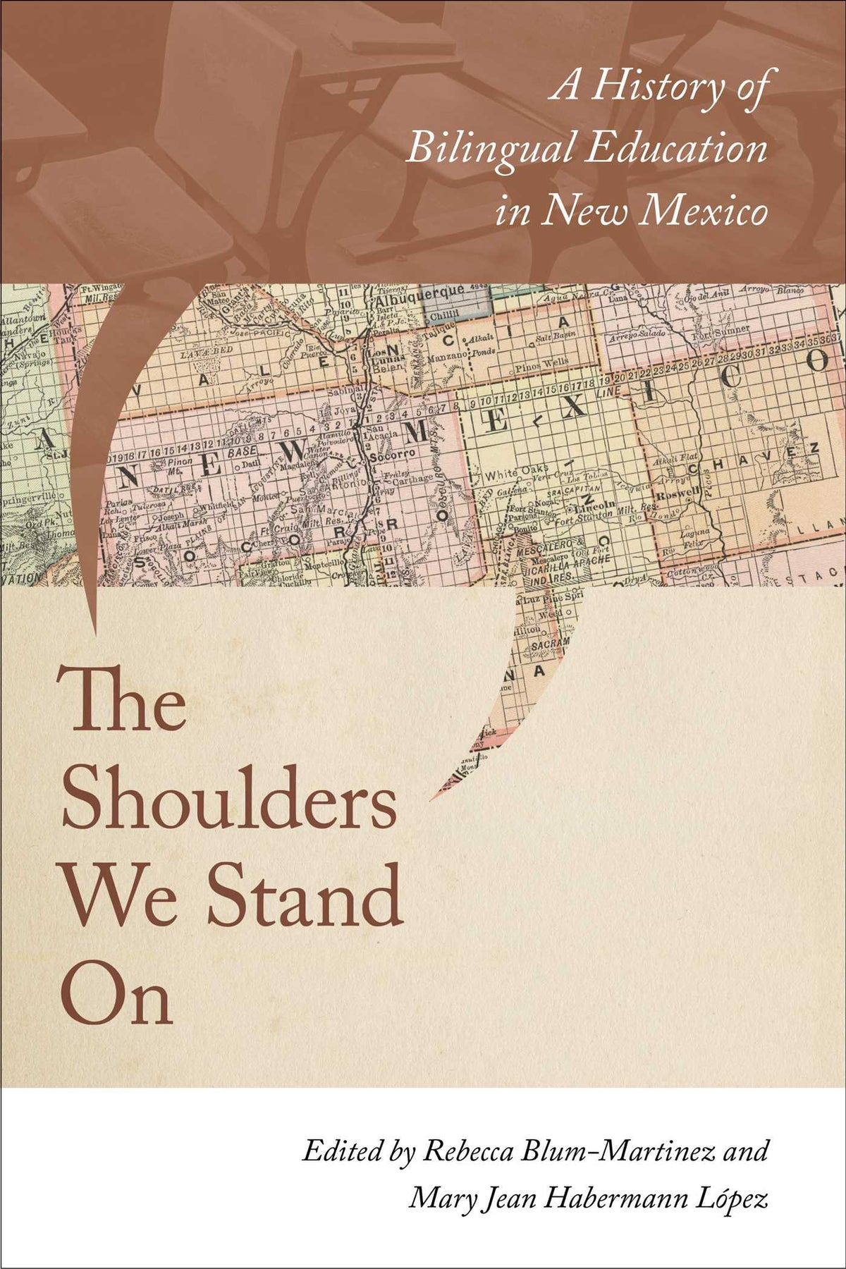 Shoulders We Stand On: A History of Bilingual Education in New Mexico