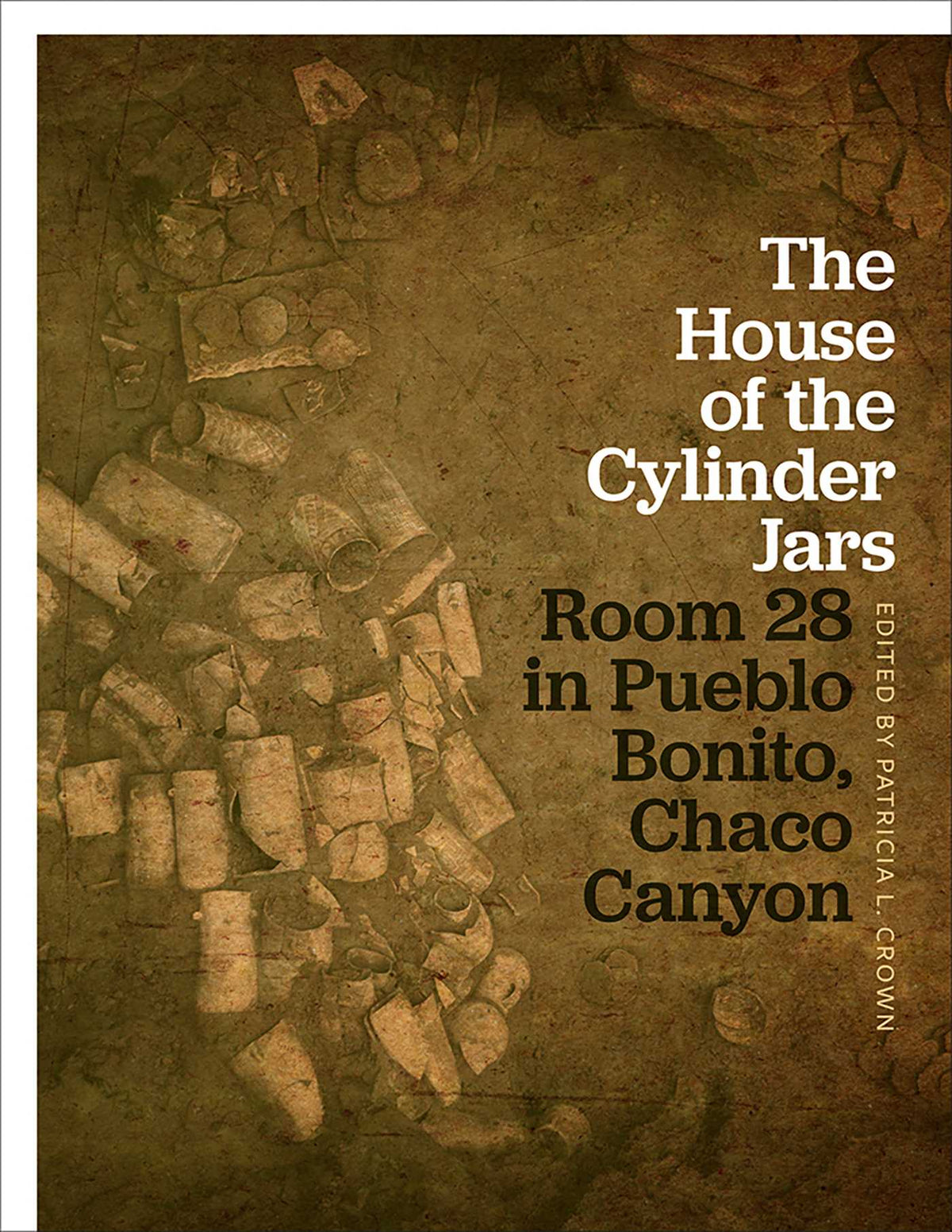 House of the Cylinder Jars: Room 28 in Pueblo Bonito, Chaco Canyon