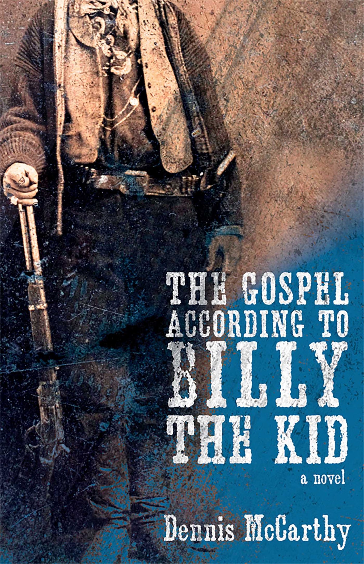Gospel According to Billy the Kid: A Novel