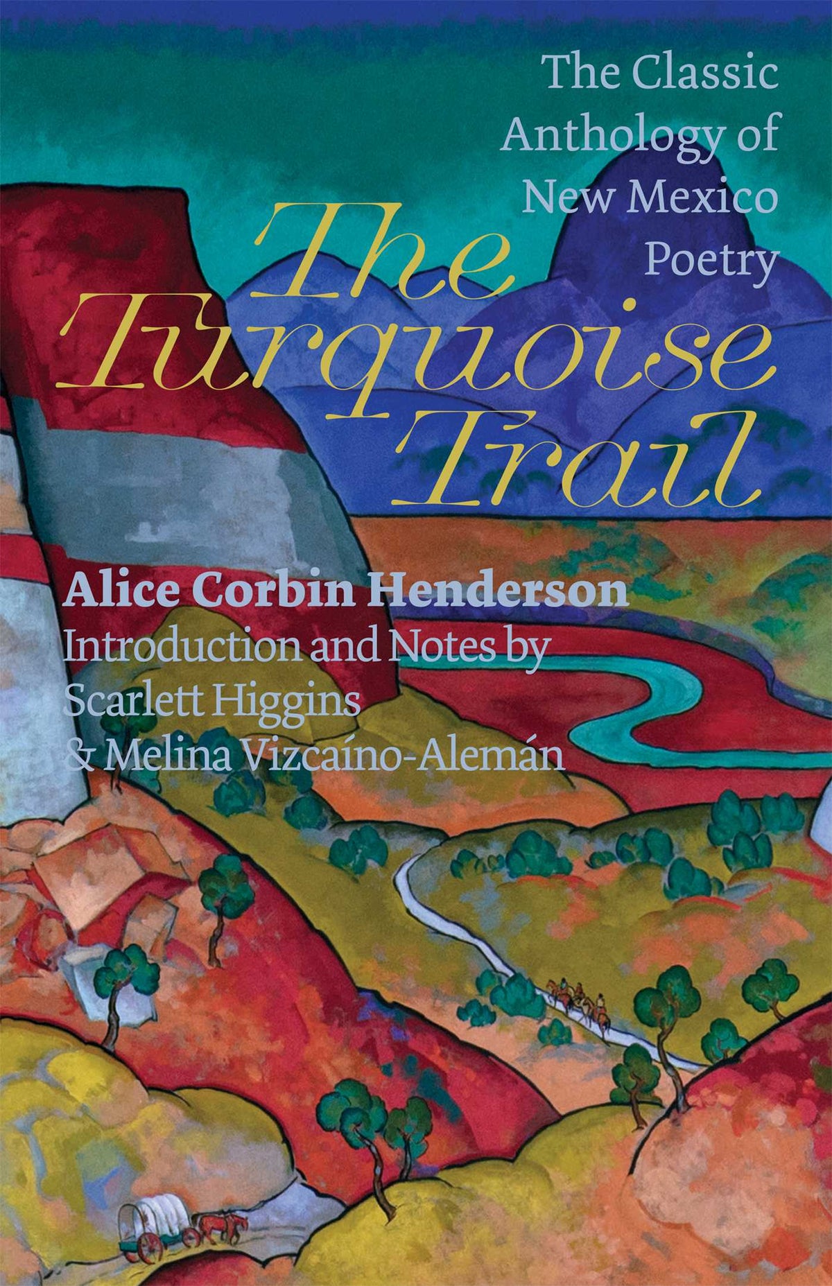 Turquoise Trail: The Classic Anthology of New Mexico Poetry