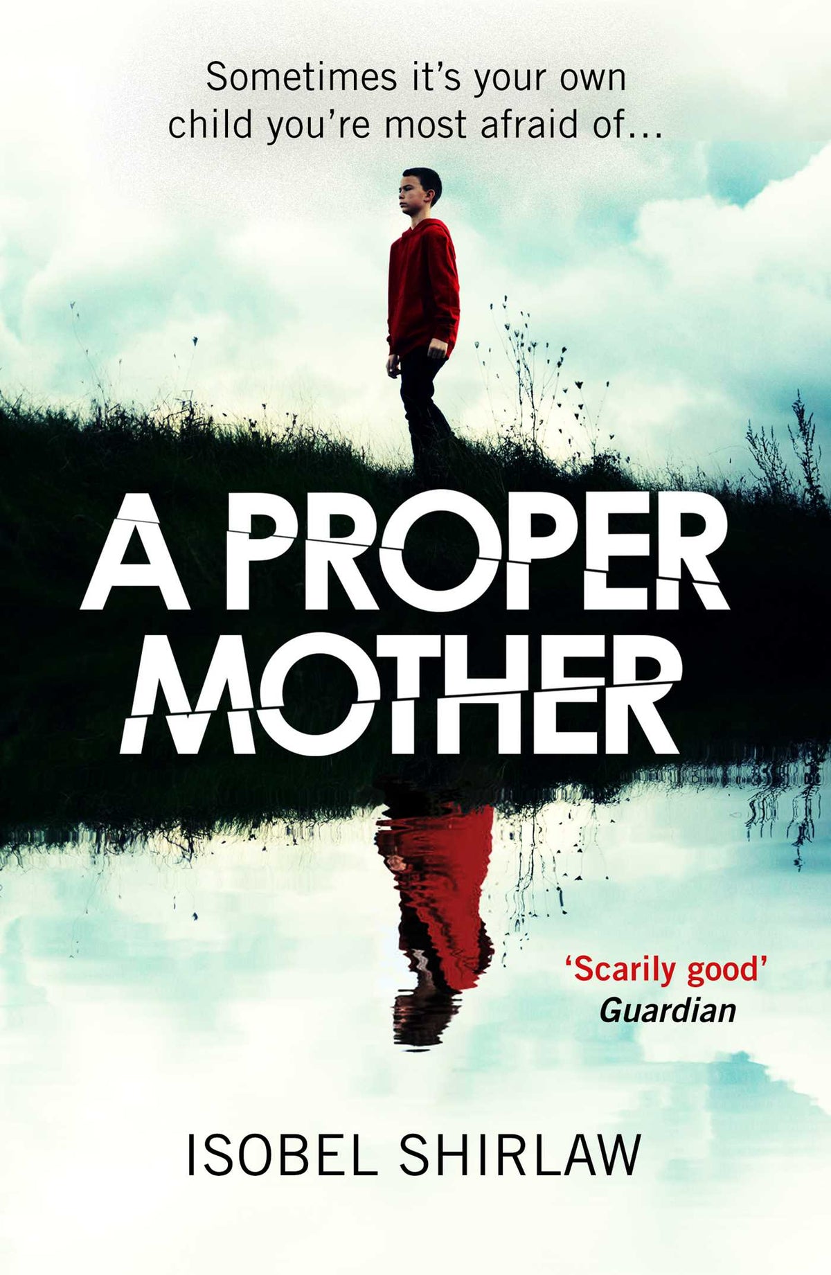 Proper Mother: 'Scarily good.' Guardian, Crime and thrillers of the month