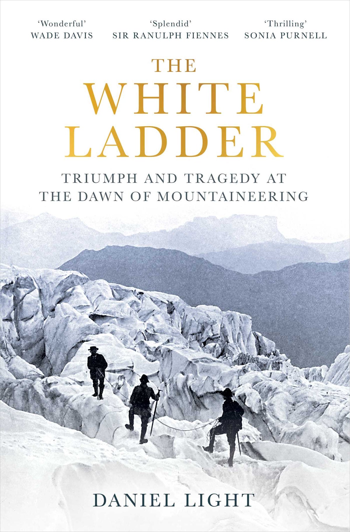White Ladder: Triumph and Tragedy at the Dawn of Mountaineering