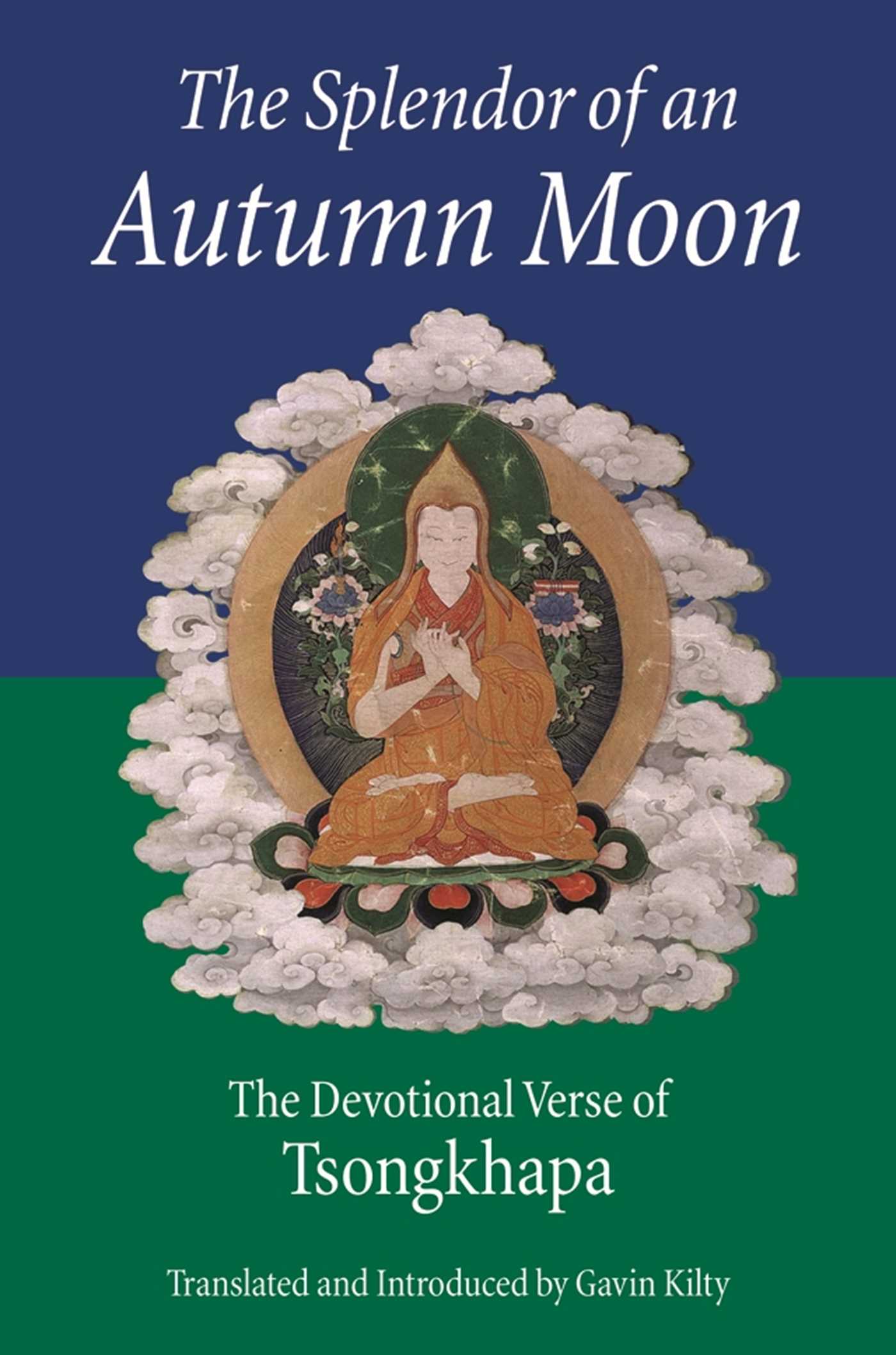 Splendor of an Autumn Moon: The Devotional Verse of Tsongkhapa