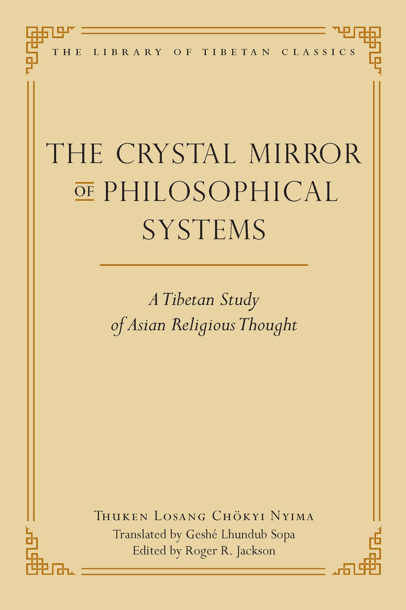Crystal Mirror of Philosophical Systems: A Tibetan Study of Asian Religious Thought