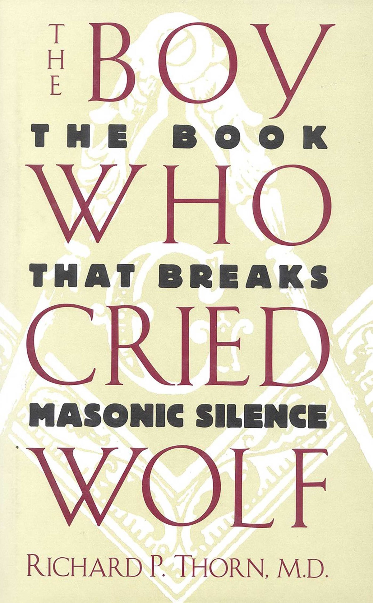 Boy Who Cried Wolf: The Book That Breaks Masonic Silence