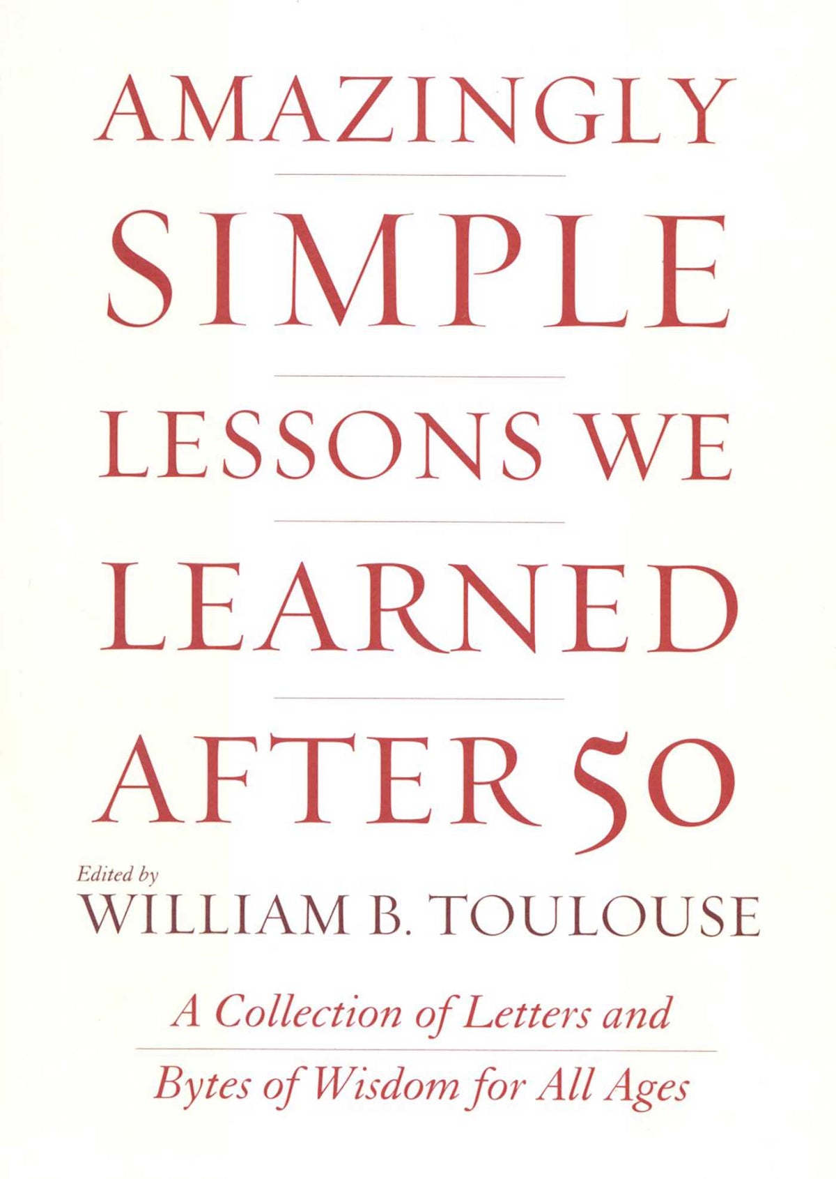 Amazingly Simple Lessons We Learned After 50