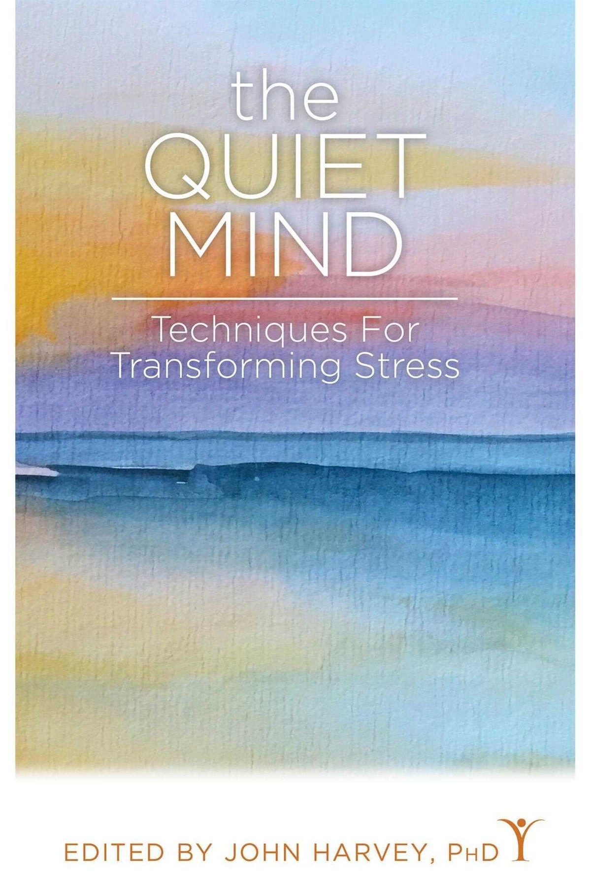 Quiet Mind: Techniques for Transforming Stress