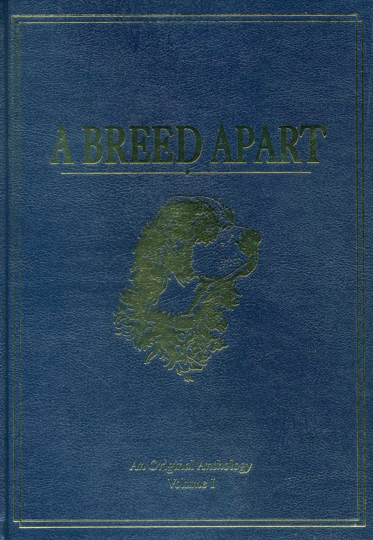 Breed Apart: A Tribute to the Hunting Dogs That Own Our Souls: An Original Anthology