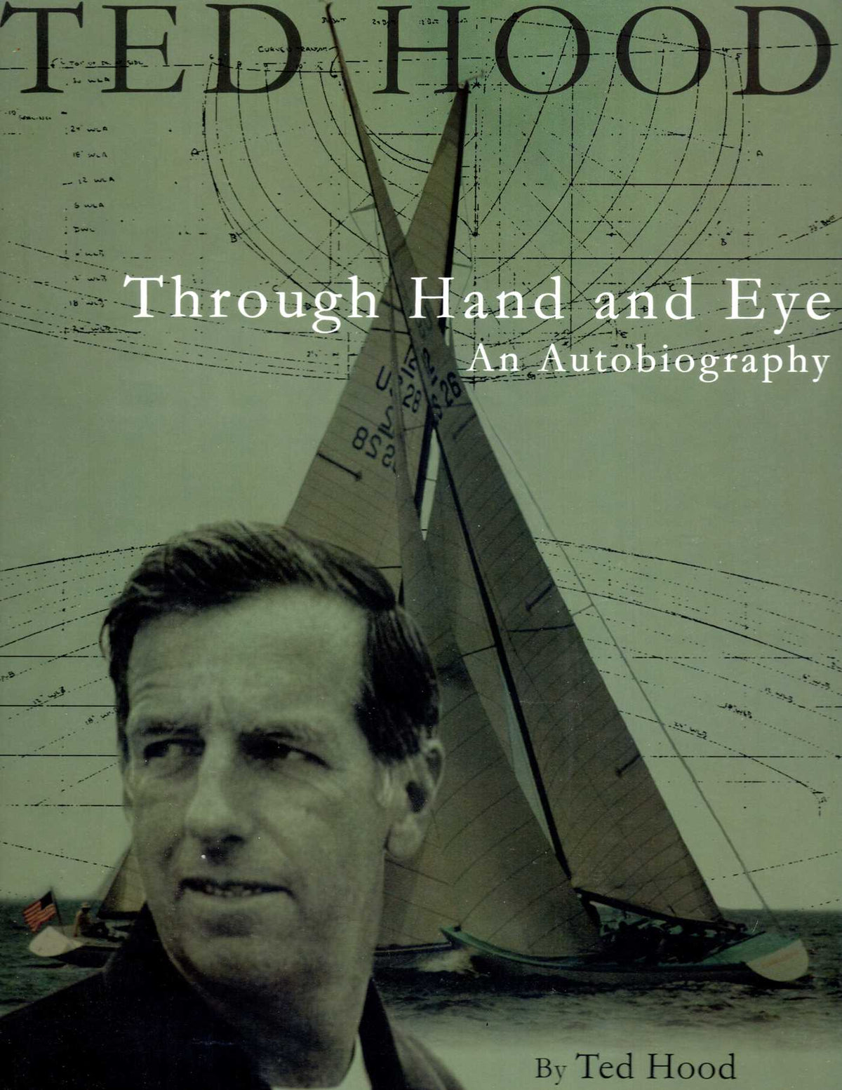 Ted Hood Through Hand And Eye