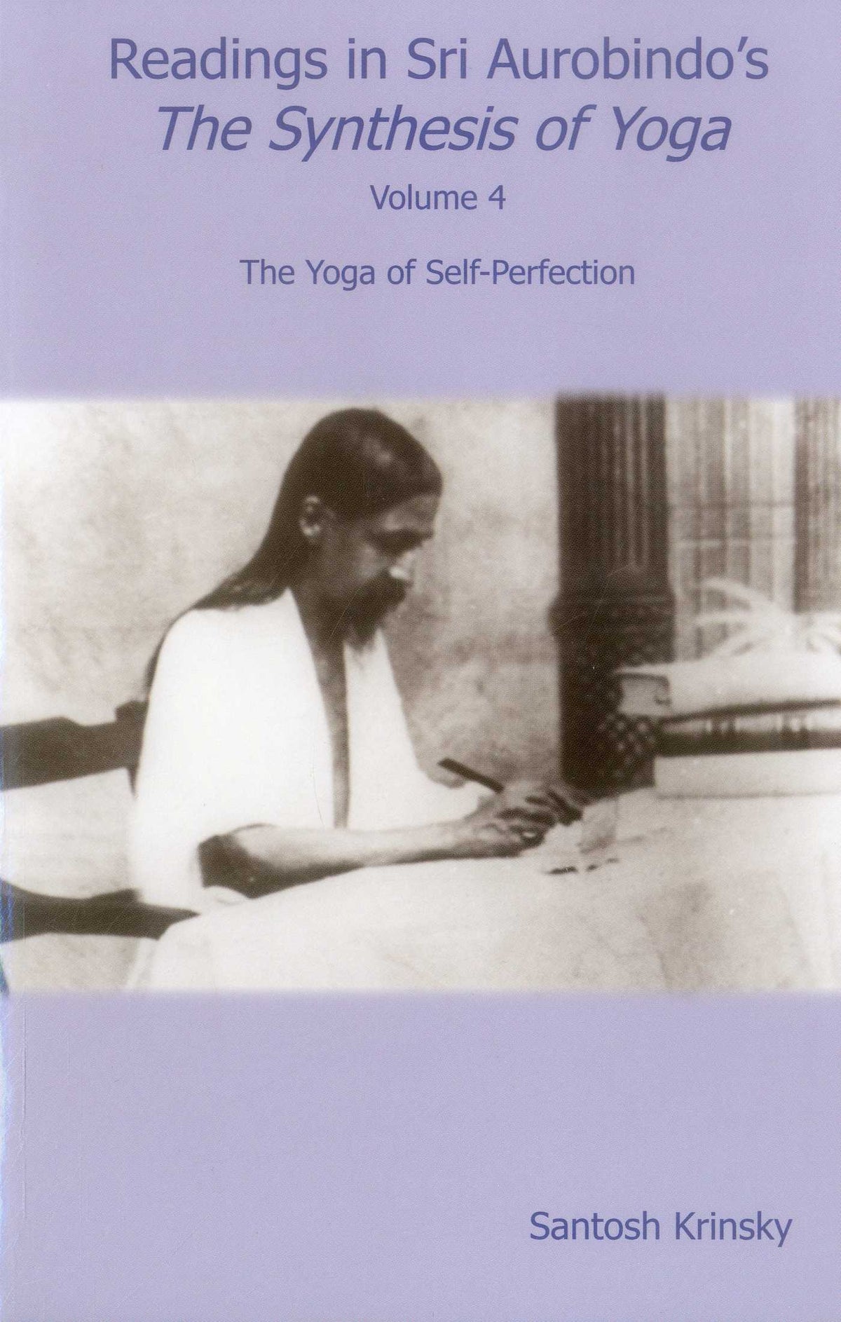 Readings in Sri Aurobindo's The Synthesis of Yoga