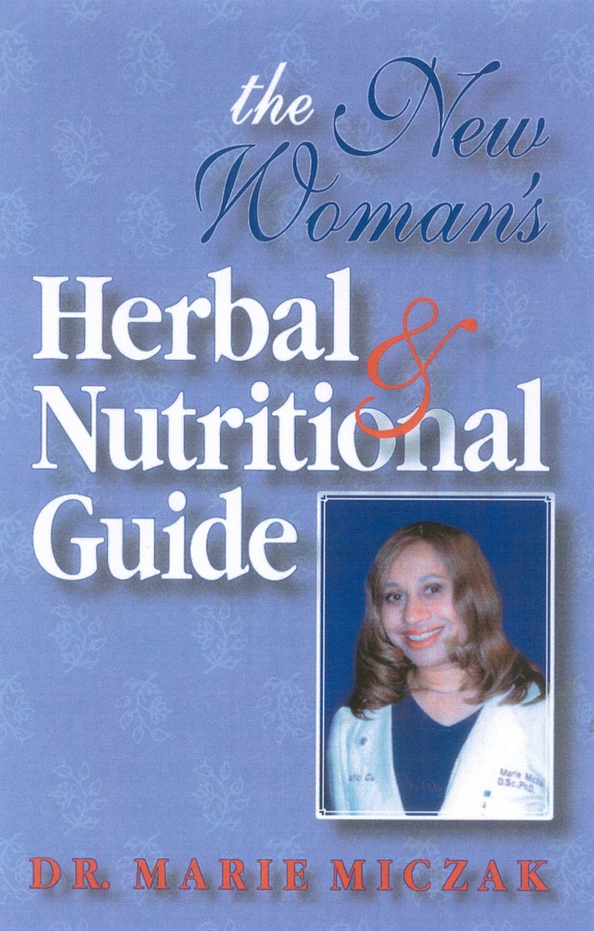 New Woman's Herbal & Nutritional Guide