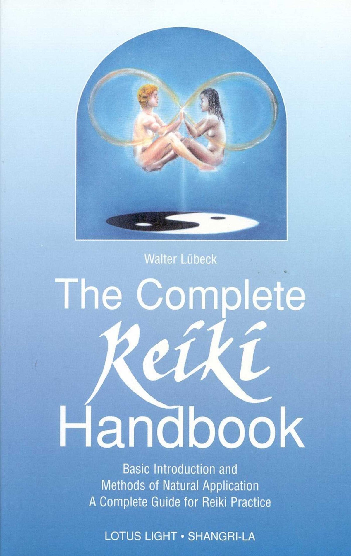 Complete Reiki Handbook: Basic Introduction and Methods of Natural Application: A Complete Guide for Reiki Practice