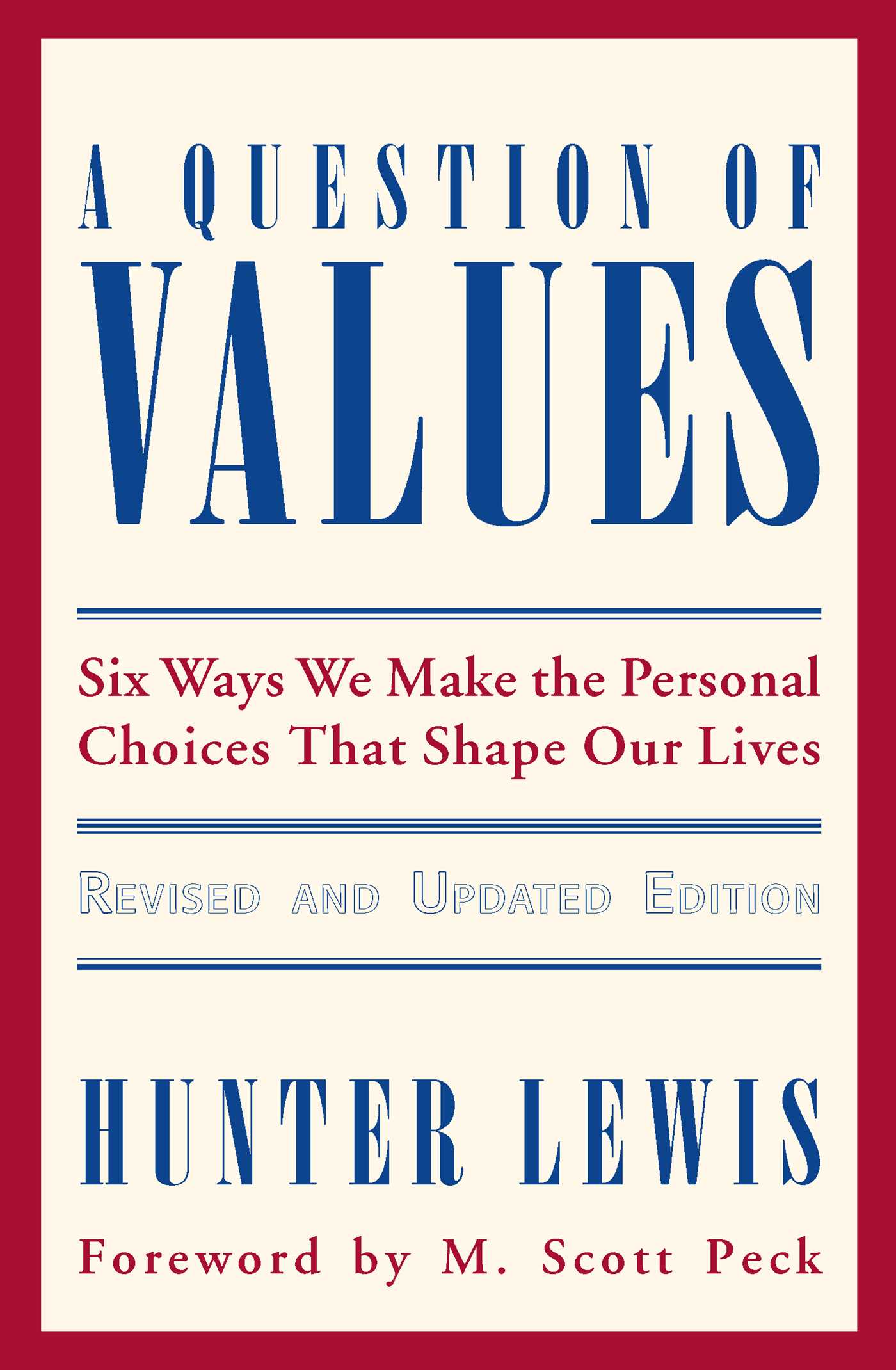 Question of Values: Six Ways We Make the Personal Choices That Shape Our Lives