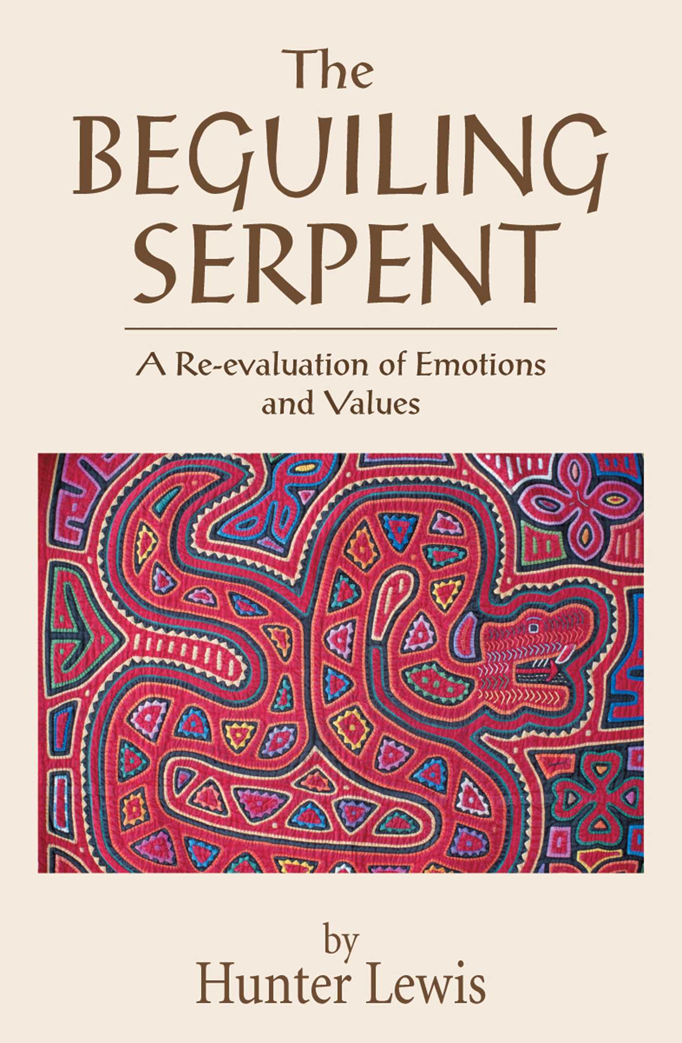 Beguiling Serpent: A Re-evaluation of Emotions and Values