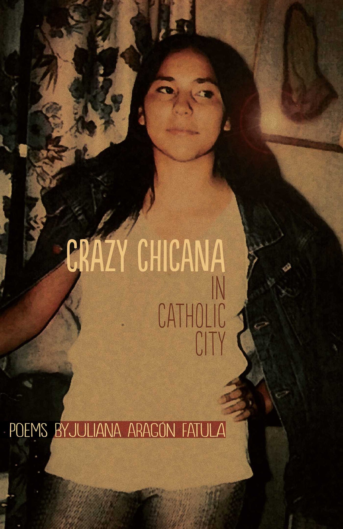 Crazy Chicana in Catholic City