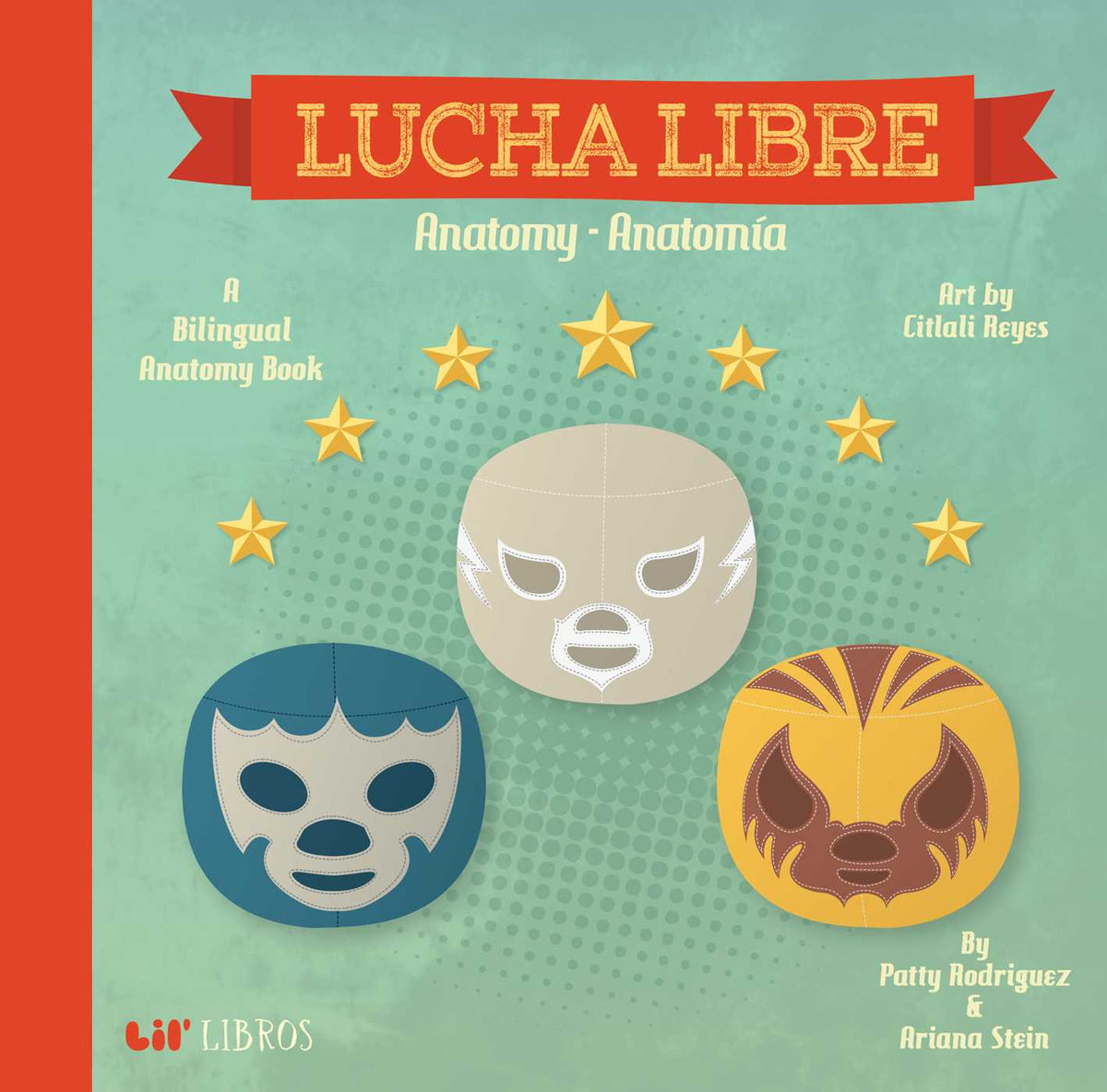 Lucha Libre: Anatomy / Anatomía (Bilingual: English/ Spanish)