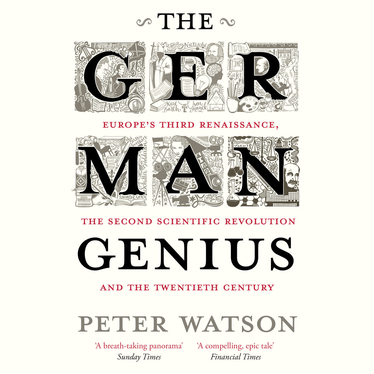 German Genius: Europe's Third Renaissance, the Second Scientific Revolution and the Twentieth Century