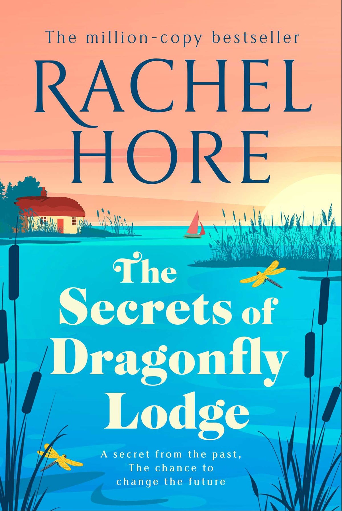 Secrets of Dragonfly Lodge: Discover the captivating new novel from the million-copy bestseller Rachel Hore