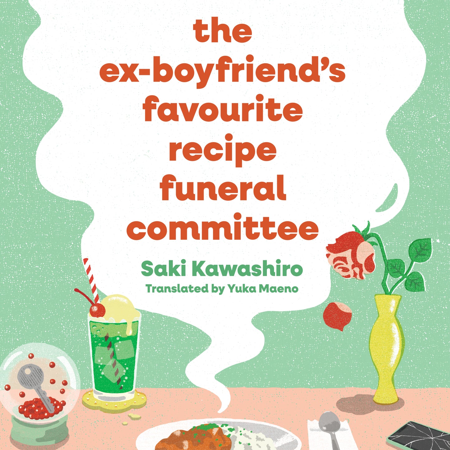 Ex-Boyfriend's Favourite Recipe Funeral Committee: A magical, soul-nourishing comfort read for anyone who has loved and lost and loved again.