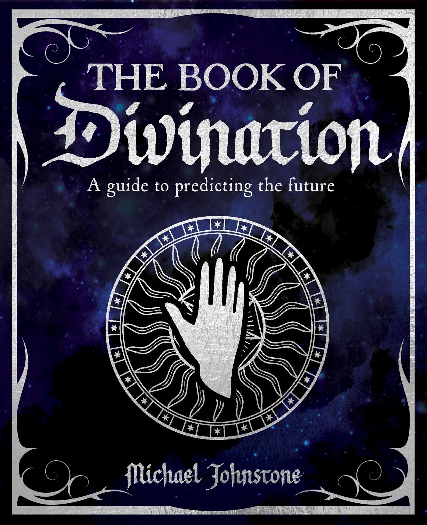 Book of Divination: A Guide to Predicting the Future