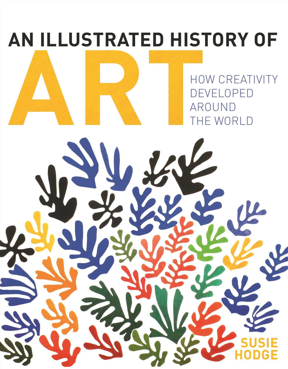 Illustrated History of Art: How Creativity Developed Around the World