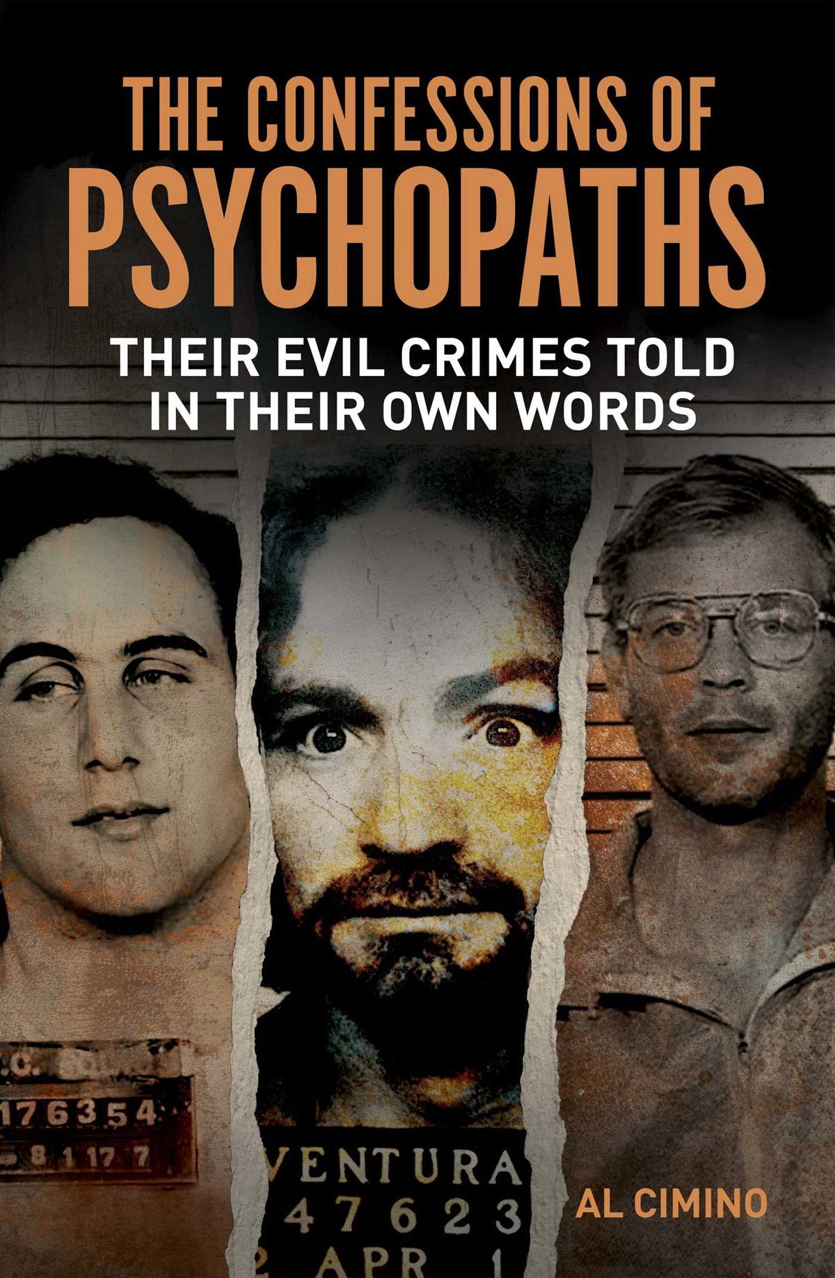 Confessions of Psychopaths: Their Evil Crimes Told in Their Own Words