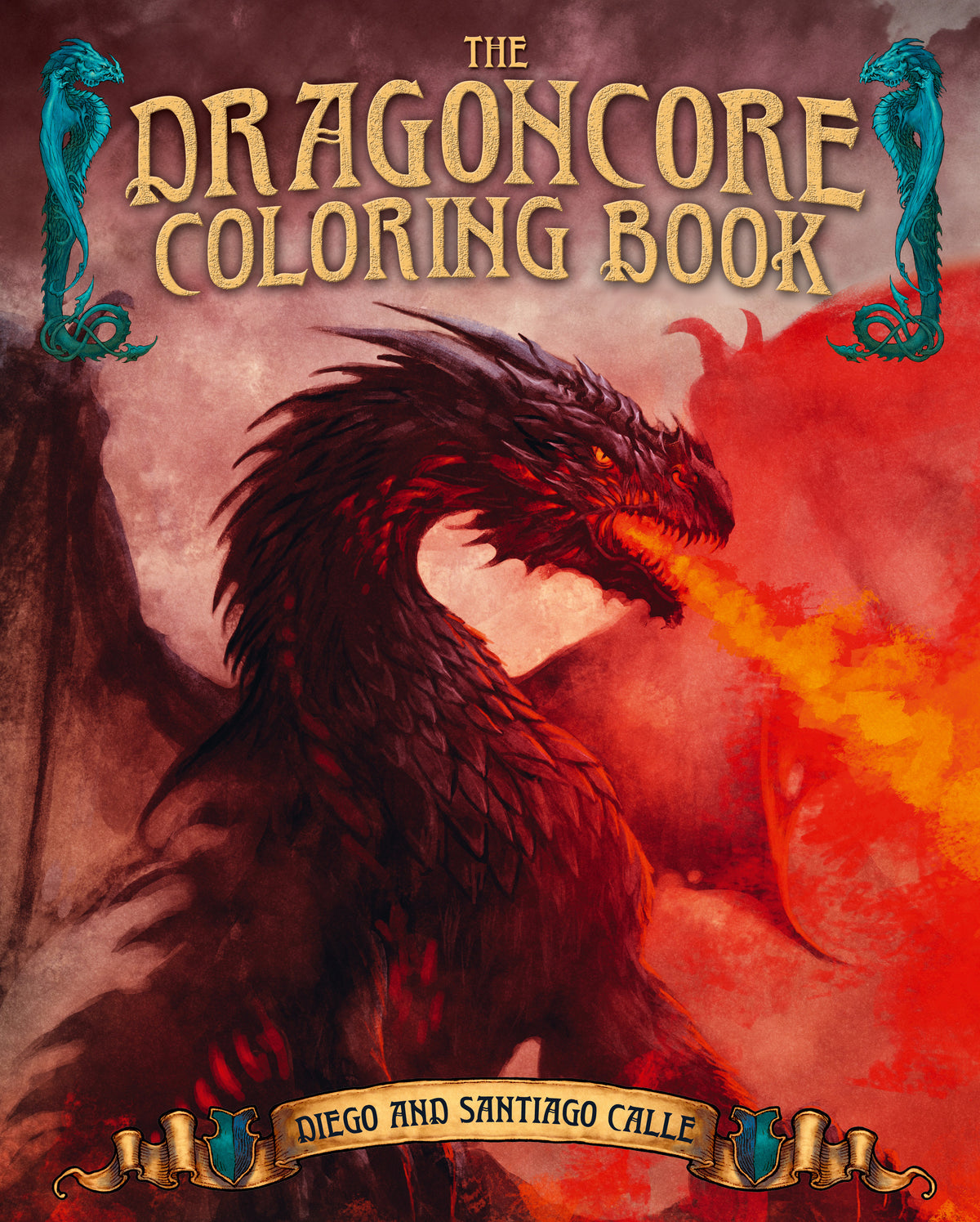 Dragoncore Coloring Book: Features 40 Illustrations of Fantasy's Most Legendary Monster