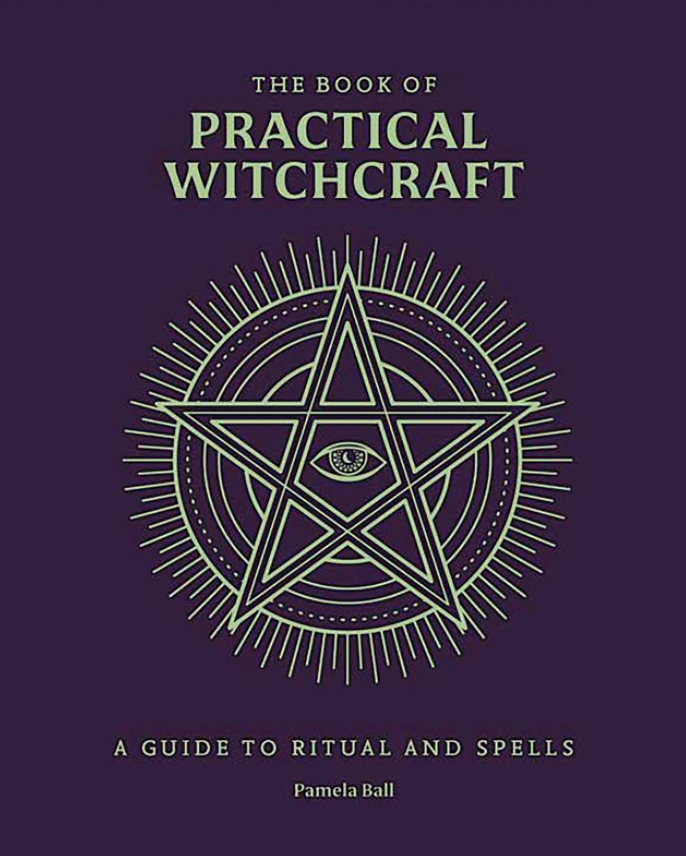 Book of Practical Witchcraft: A Guide to Ritual and Spells