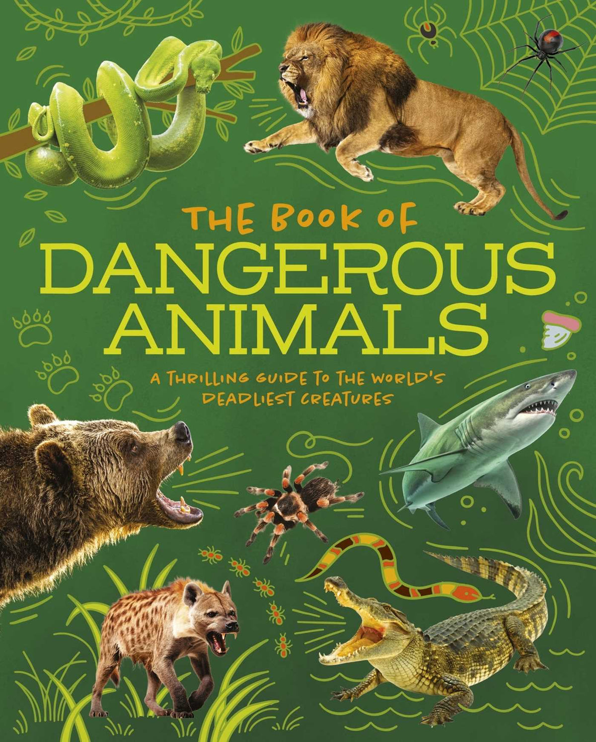 Book of Dangerous Animals: A Thrilling Guide to the World's Deadliest Creatures