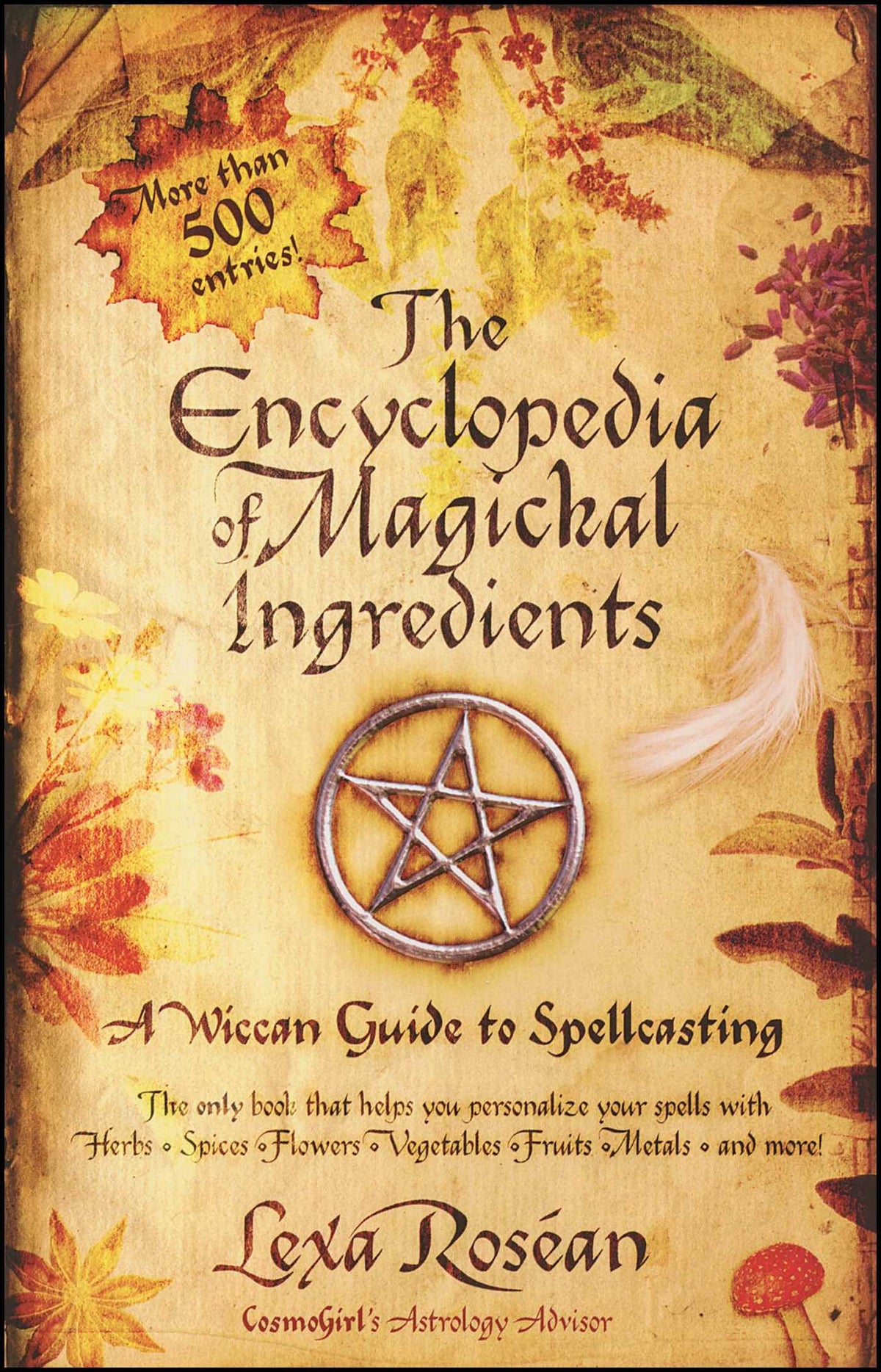 Encyclopedia of Magickal Ingredients: A Wiccan Guide to Spellcasting