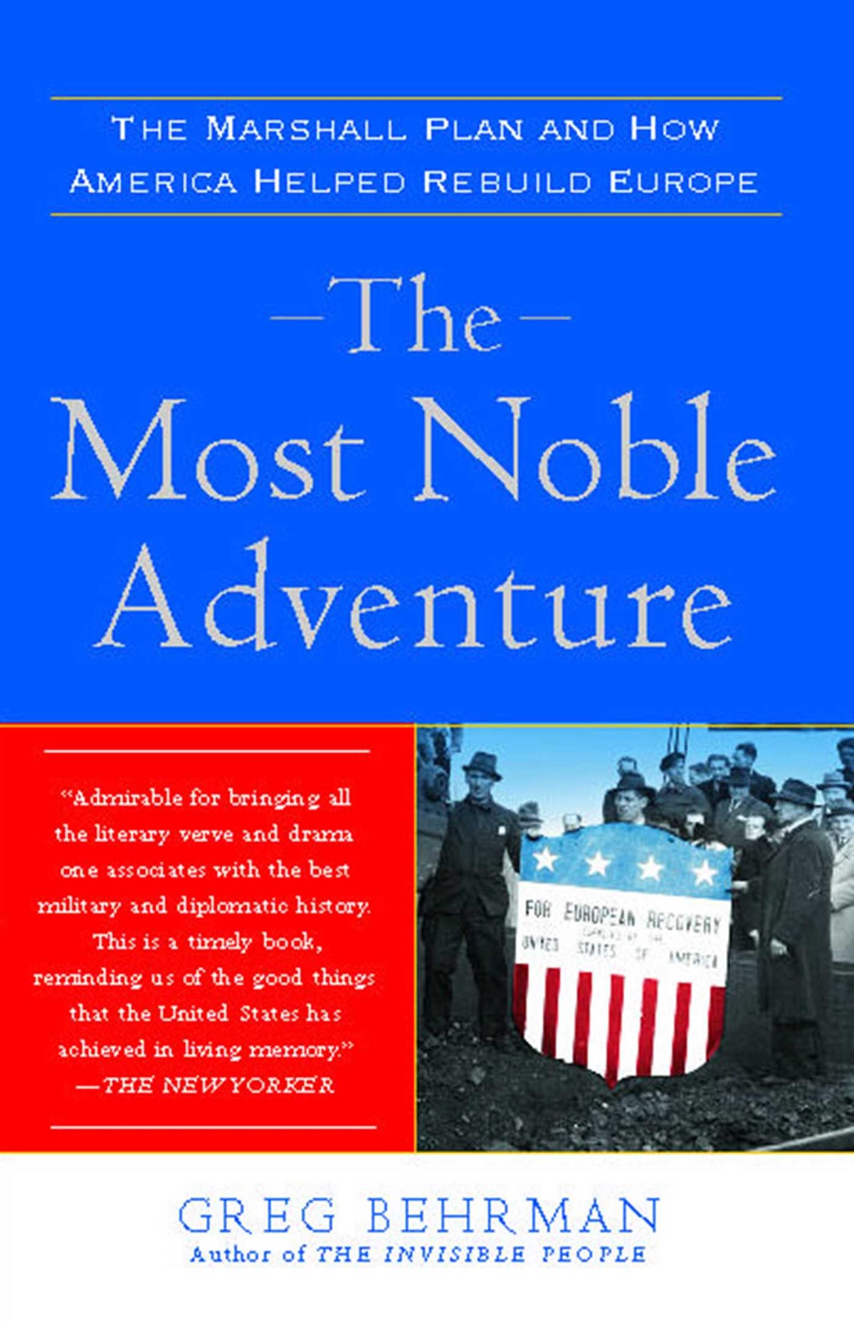 Most Noble Adventure: The Marshall Plan and the Time When America Helped Save Europe