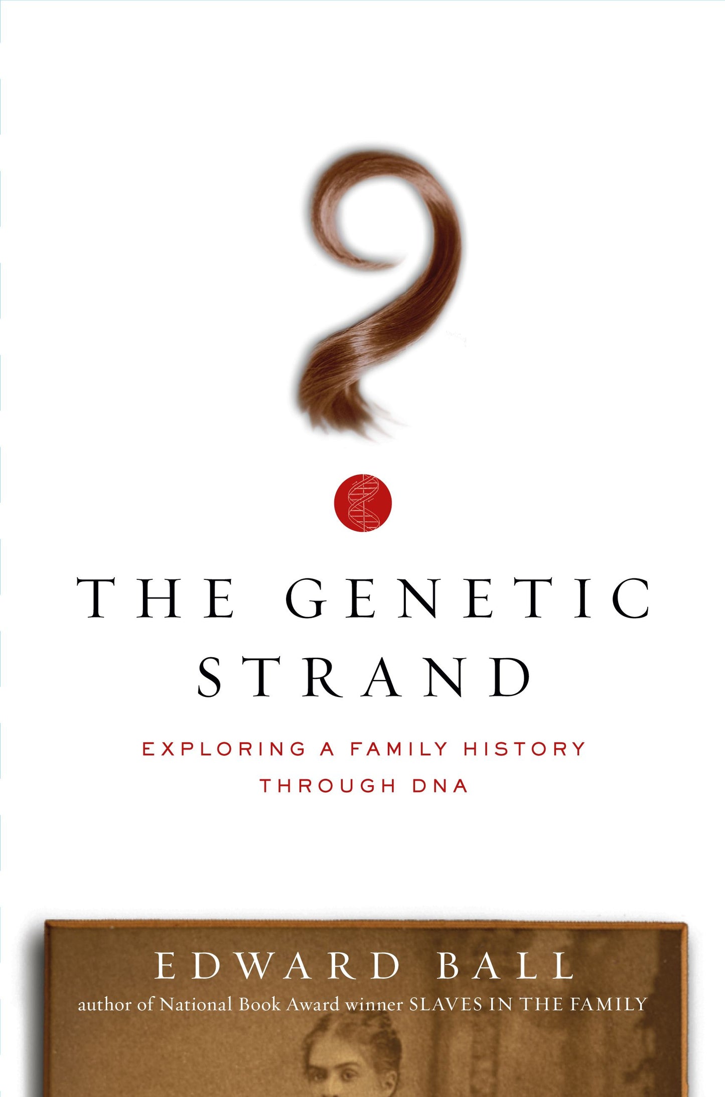 Genetic Strand: Exploring a Family History Through DNA