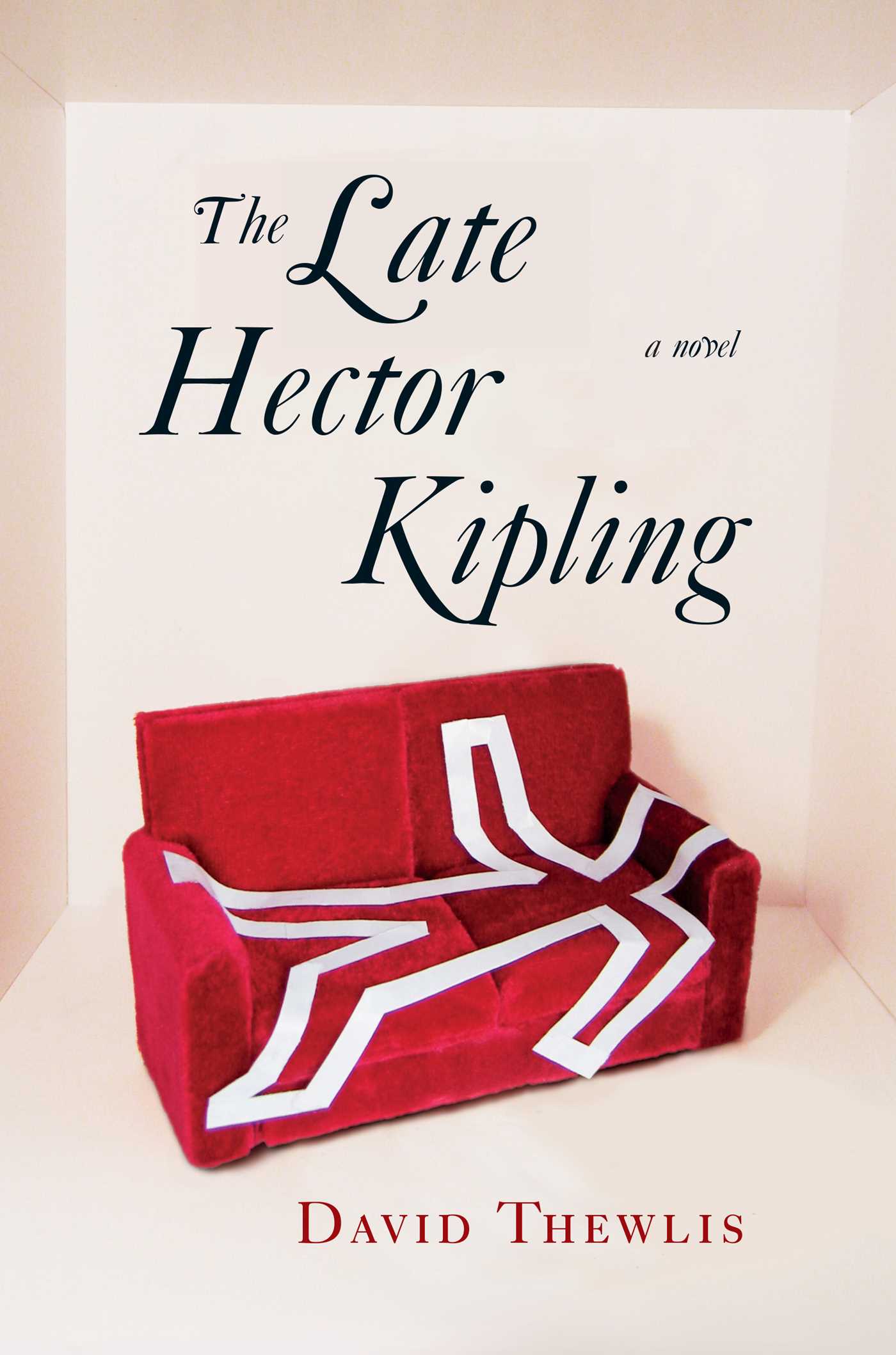 Late Hector Kipling: A Novel