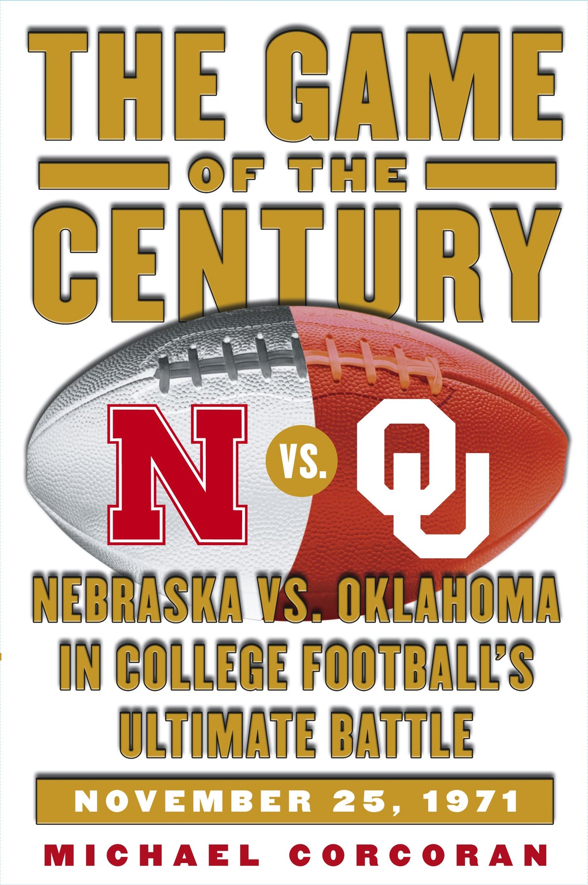 Game of the Century: Nebraska vs. Oklahoma in College Football's Ultimate Battle