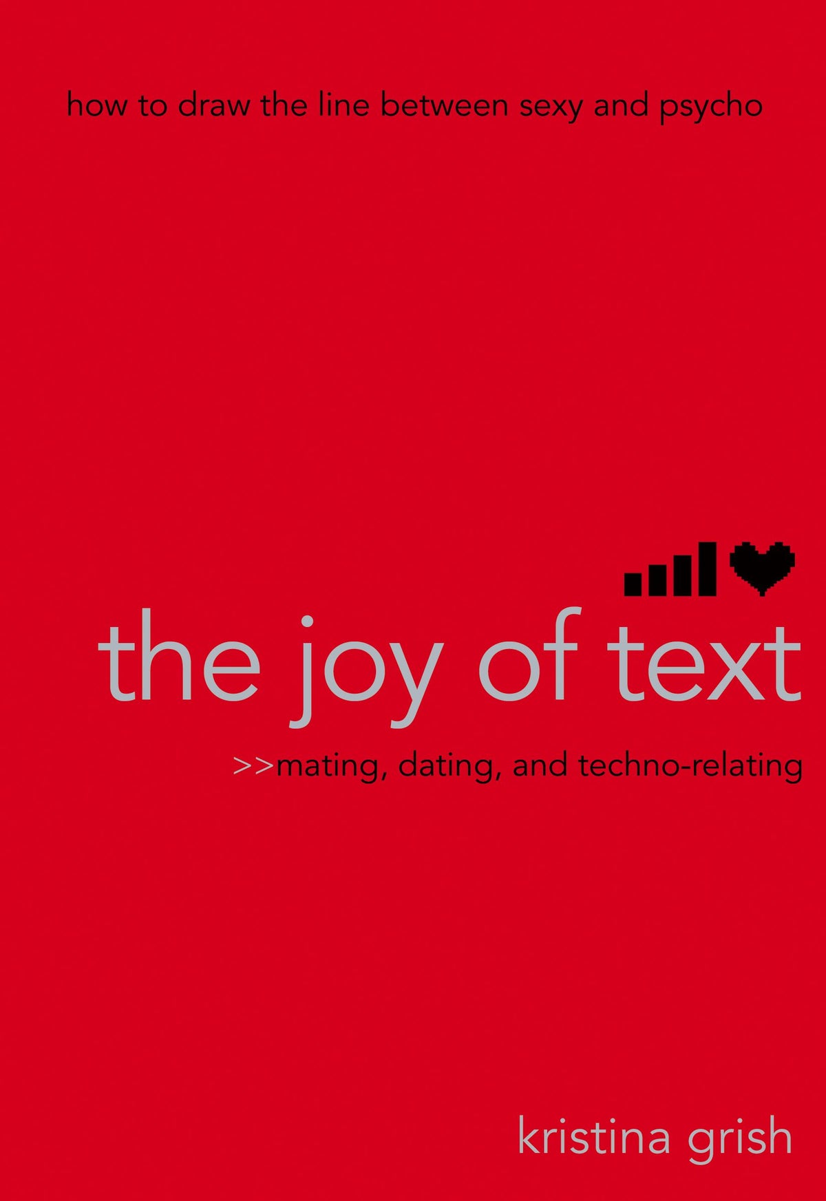 Joy of Text: Mating, Dating, and Techno-Relating