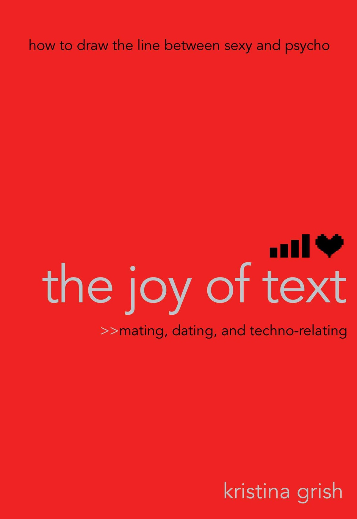 Joy of Text: Mating, Dating, and Techno-Relating