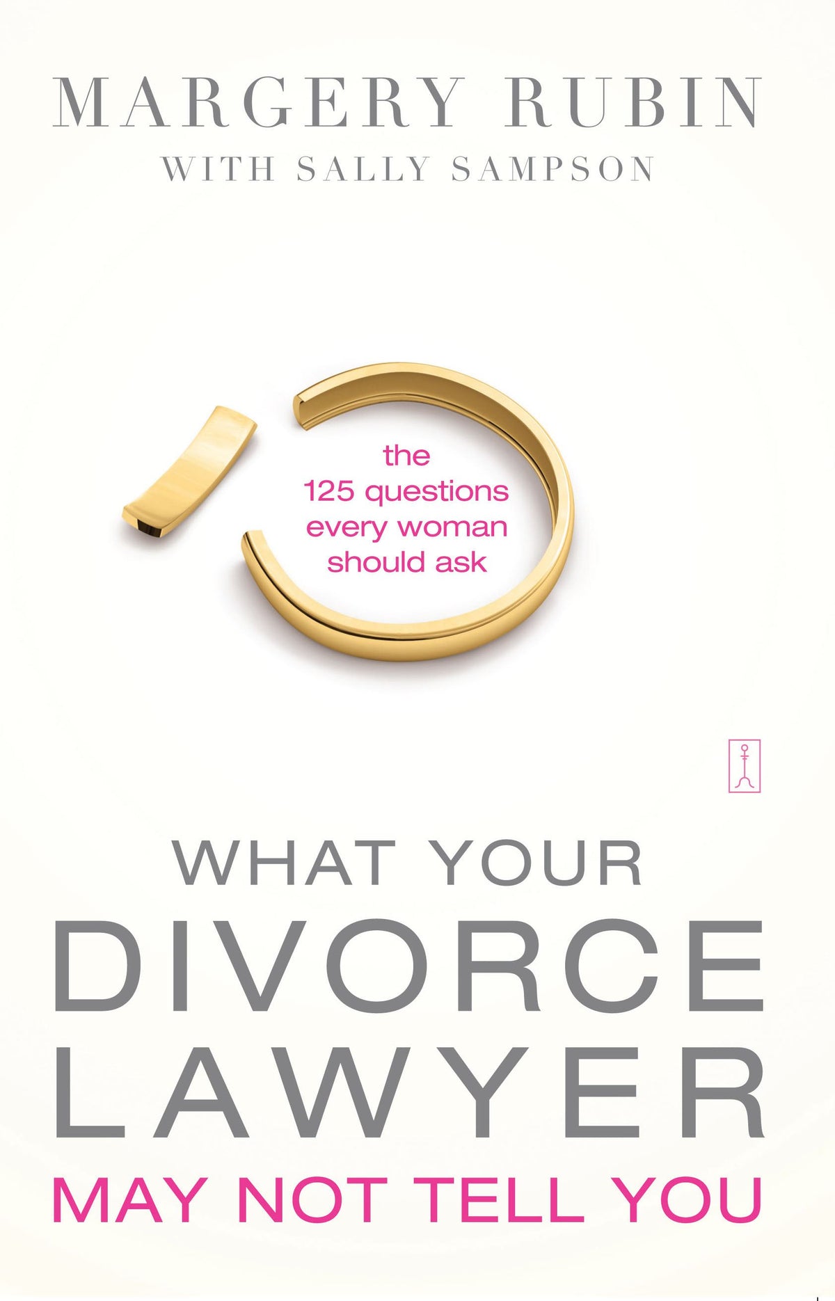 What Your Divorce Lawyer May Not Tell You