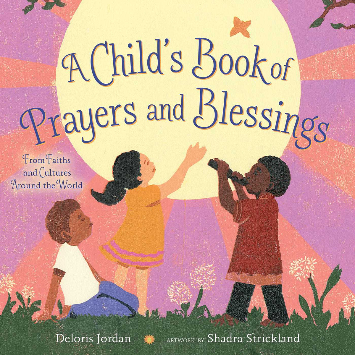 Child's Book of Prayers and Blessings: From Faiths and Cultures Around the World