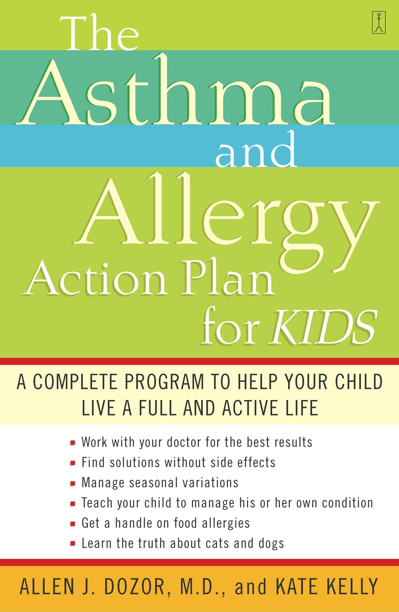 Asthma and Allergy Action Plan for Kids: A Complete Program to Help Your Child Live a Full and Active Life