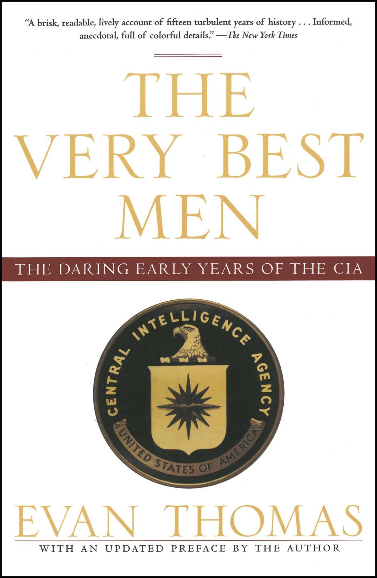 Very Best Men: The Daring Early Years of the CIA