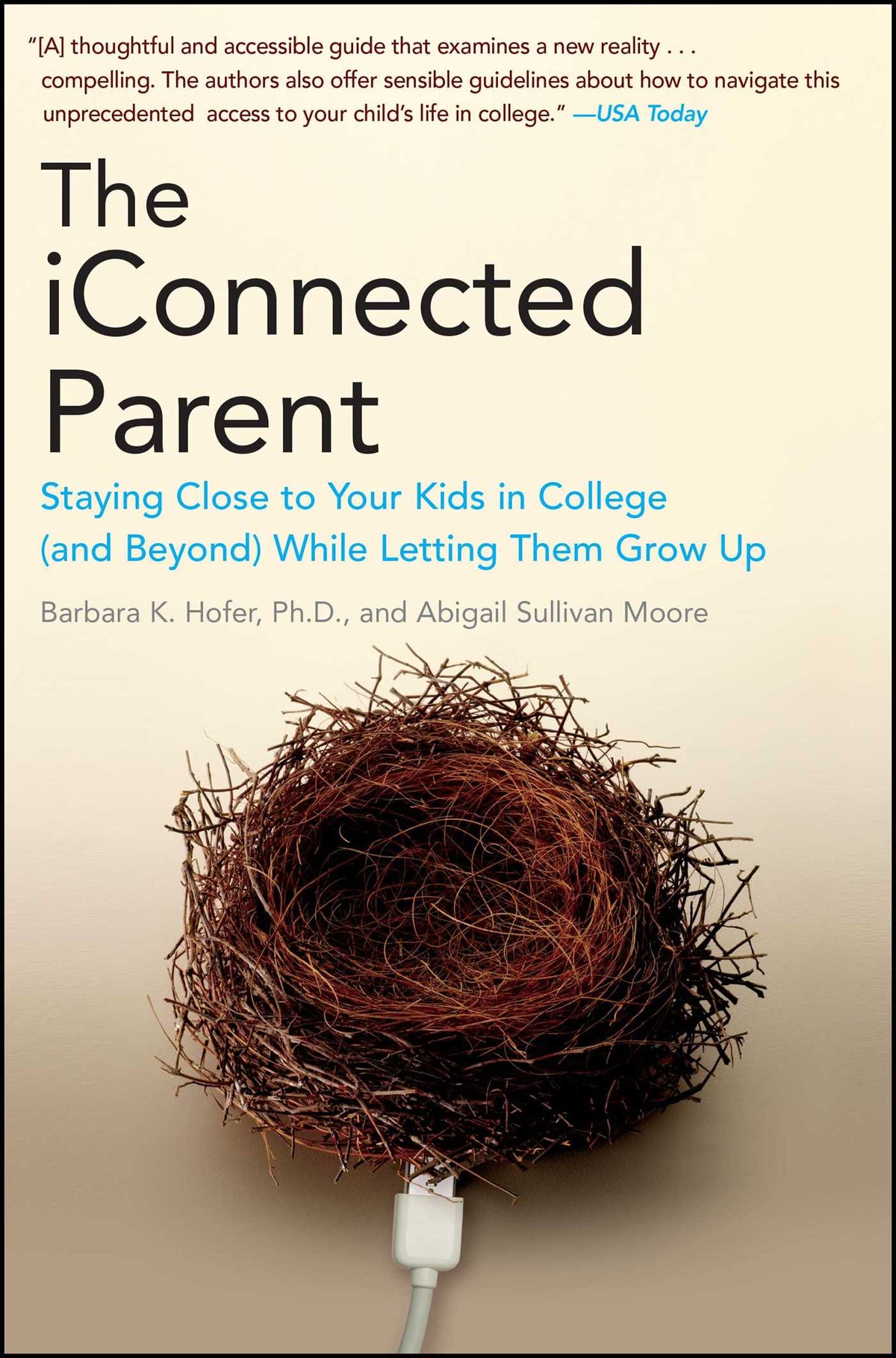 iConnected Parent: Staying Close to Your Kids in College (and Beyond) While Letting Them Grow Up