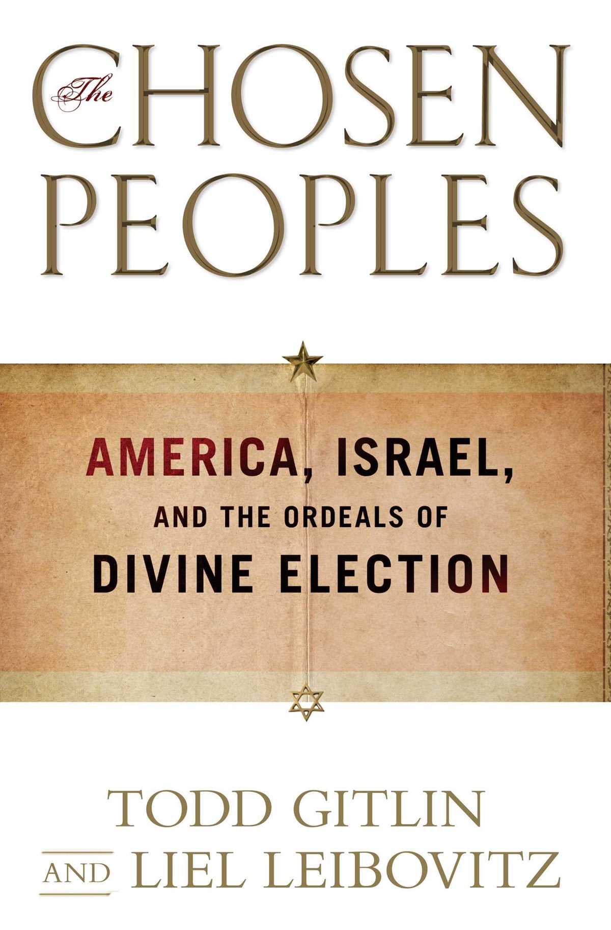 Chosen Peoples: America, Israel, and the Ordeals of Divine Election