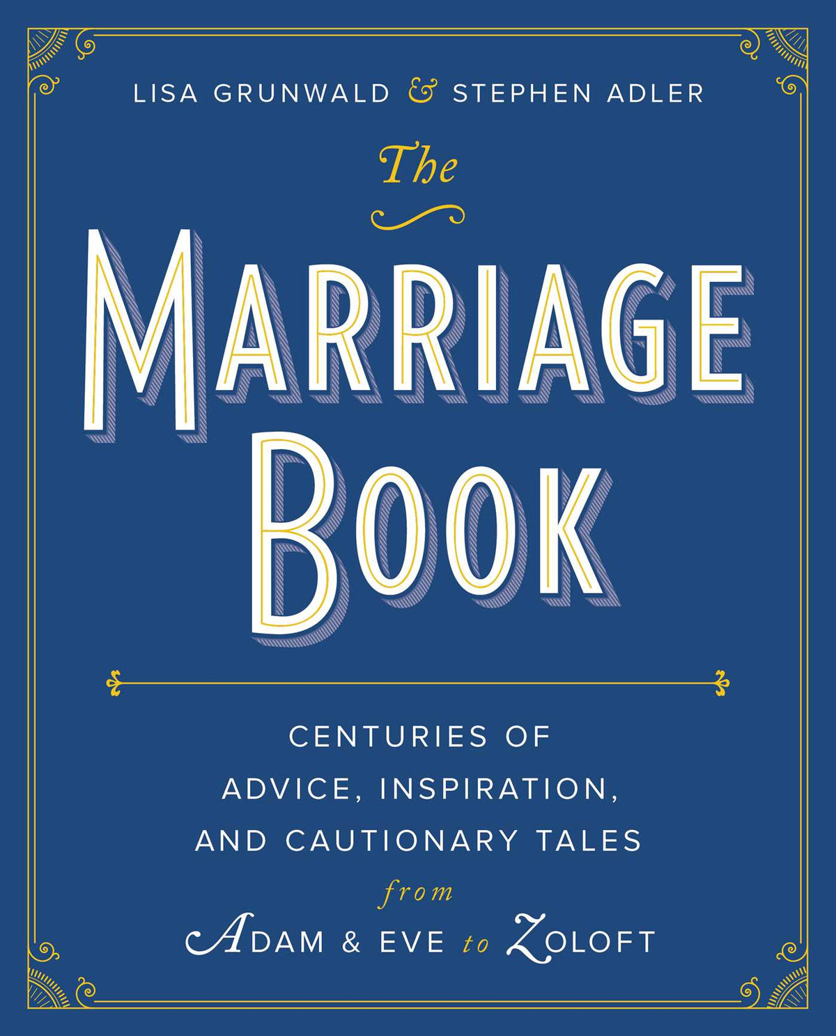 Marriage Book: Centuries of Advice, Inspiration, and Cautionary Tales from Adam and Eve to Zoloft