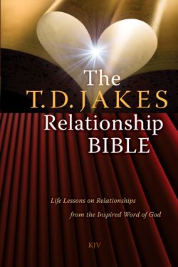 T.D. Jakes Relationship Bible: Life Lessons on Relationships from the Inspired Word of God
