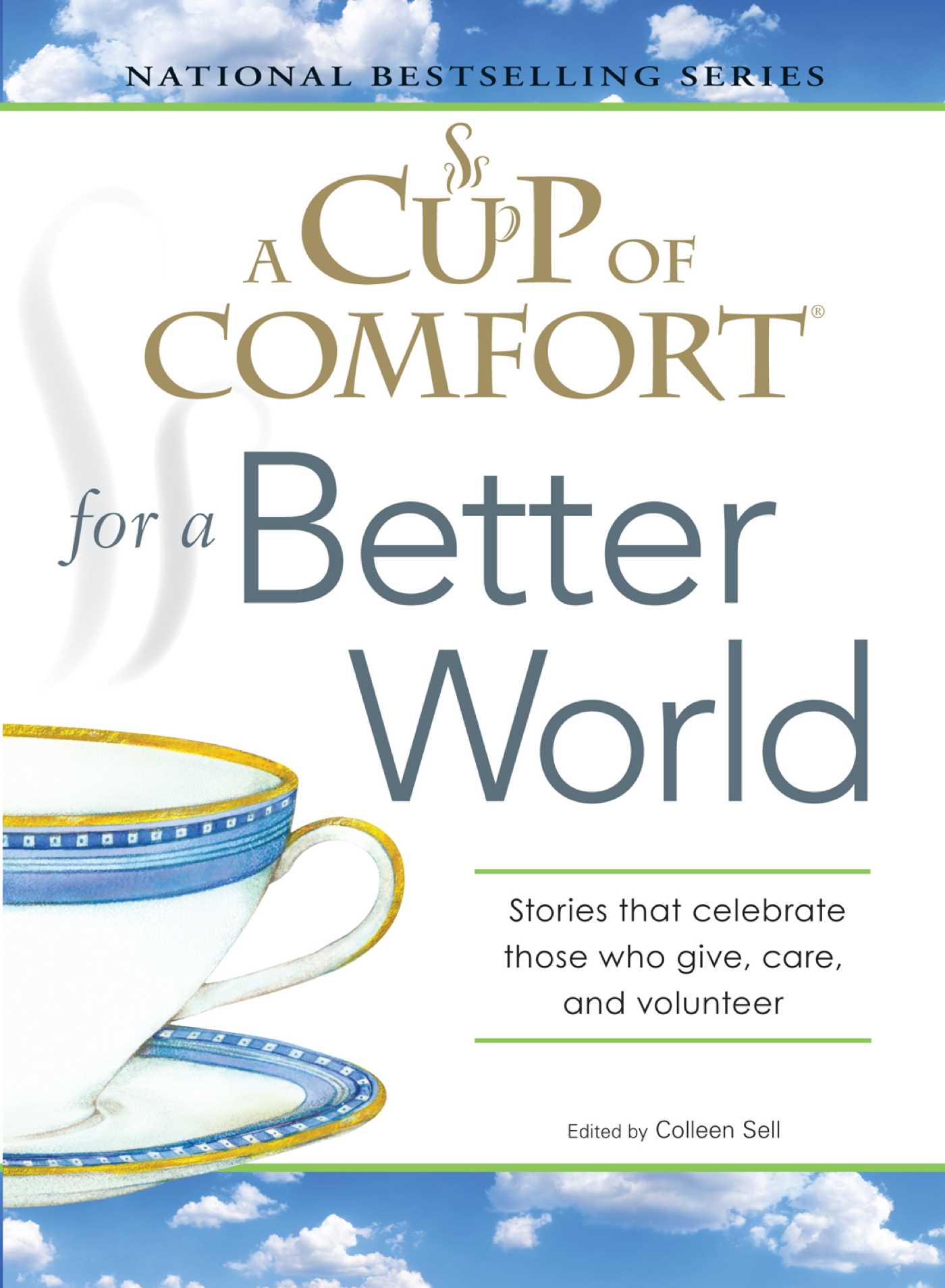 Cup of Comfort for a Better World: Stories that celebrate those who give, care, and volunteer