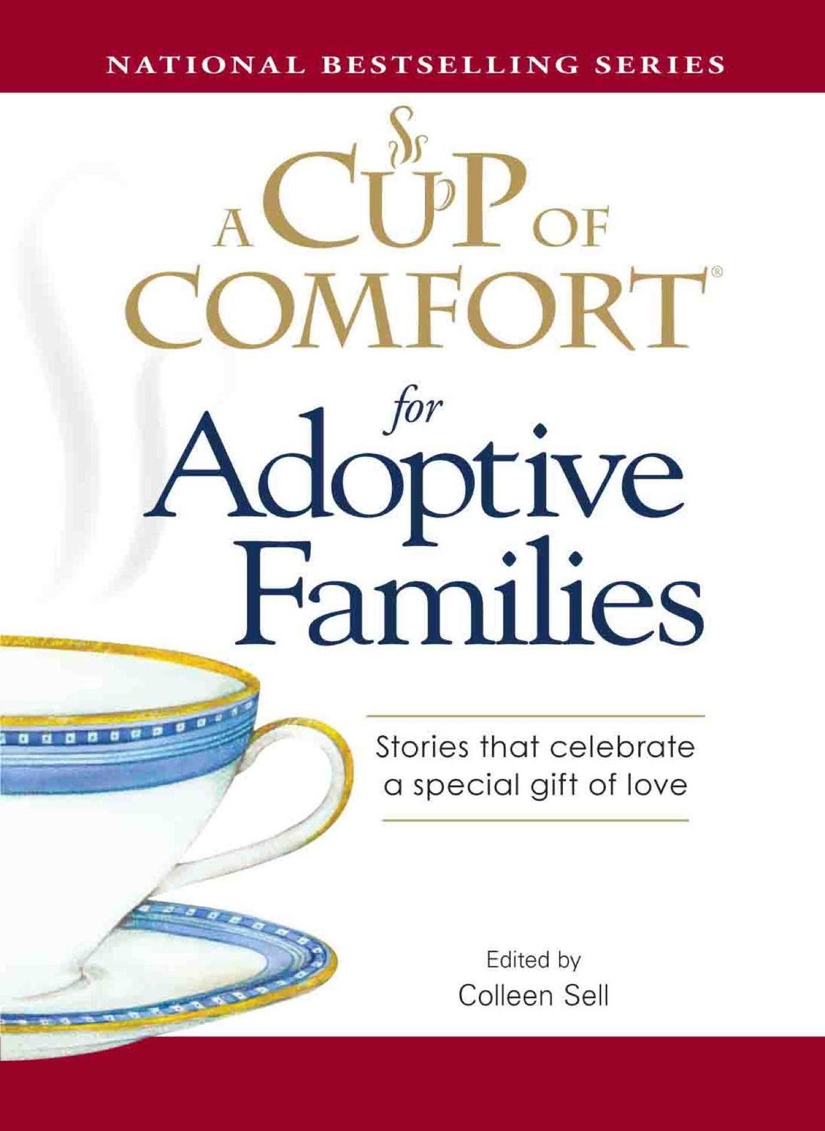 Cup of Comfort for Adoptive Families: Stories that celebrate a special gift of love